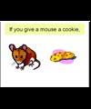 If you give a mouse a cookie story
